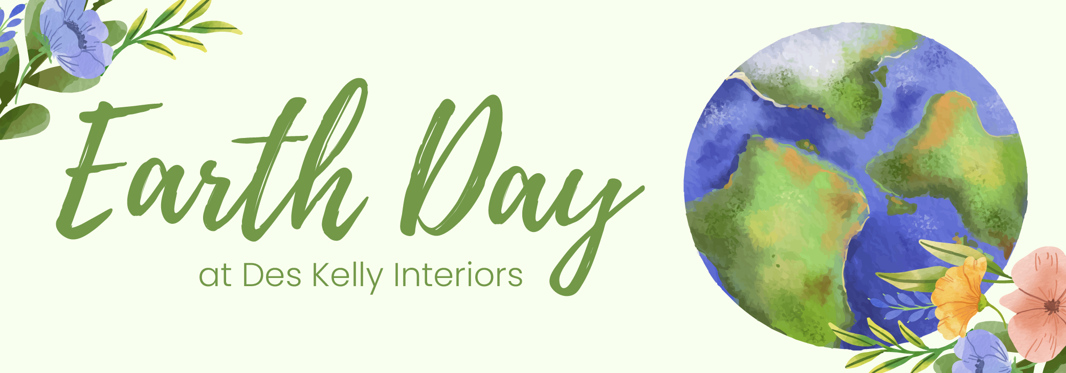 Earth Day 2025: Our Ongoing Journey to a Greener Future at Des Kelly Interiors